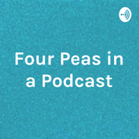 Four Peas in a Podcast podcast