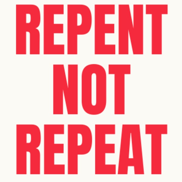 Repent Not Repeat TV