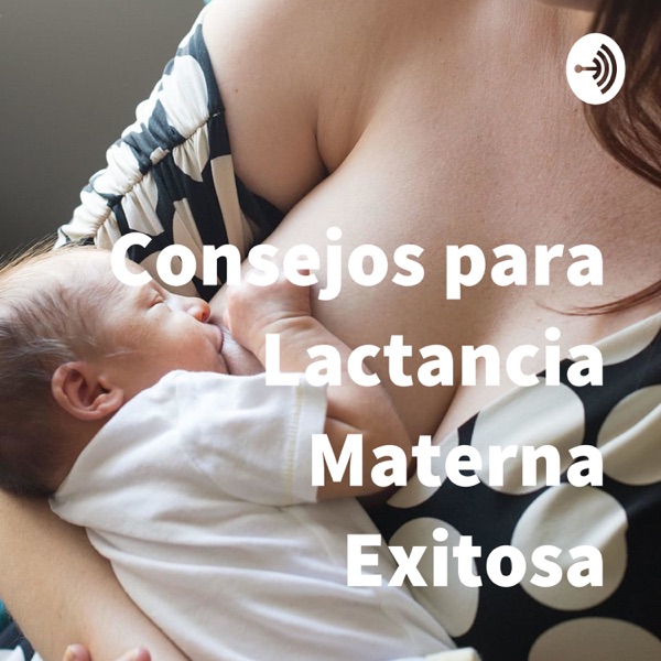 Consejos para Lactancia Materna Exitosa