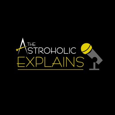 The Astroholic Explains The Astroholic Explains