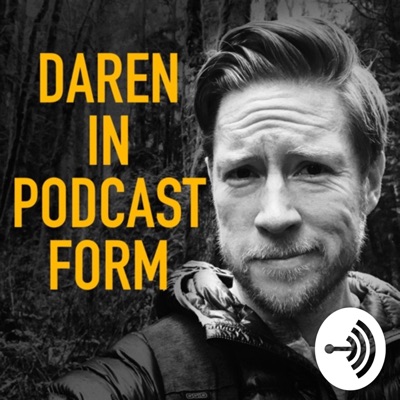 Daren In Podcast Form Daren In Podcast Form