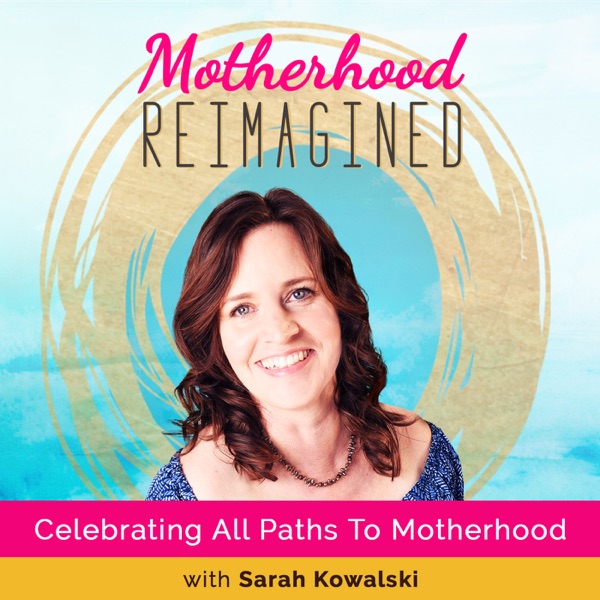 Motherhood Reimagined Podcast