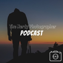 The Nerdy Photographer Podcast
