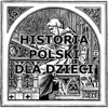 Historia Polski dla dzieci