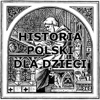 Historia Polski dla dzieci - Piotr Borowski