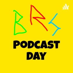 BRS Podcast Day