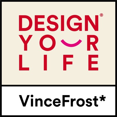 Design Your Life with Vince Frost:Vince Frost