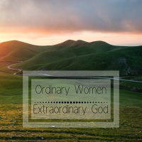 Ordinary Women, Extraordinary God podcast