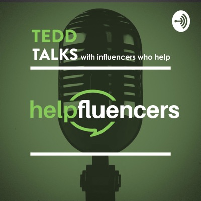 Tedd Talks with Helpfluencers