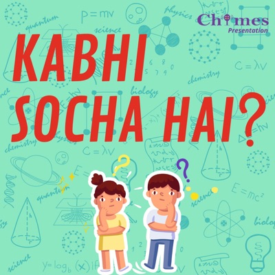 Kabhi Socha Hai - Science Podcast for Kids:Chimes