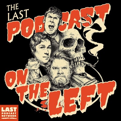 Last Podcast On The Left Last Podcast On The Left