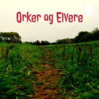 Orker og Elvere podcast