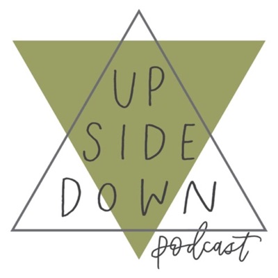 Upside Down Podcast Upside Down Podcast