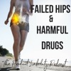 Failed Hips and Harmful Drugs artwork