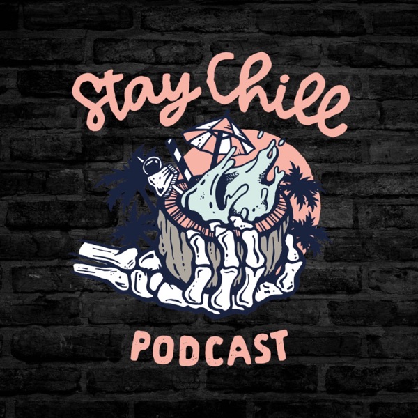 Stay Chill Podcast