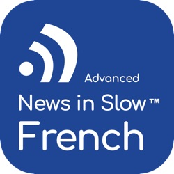 Advanced French 387 - World News, Opinion and Analysis in French