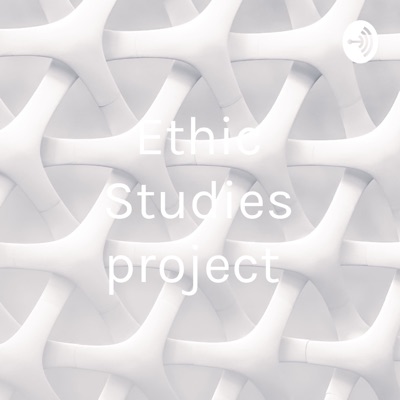 Ethic Studies project