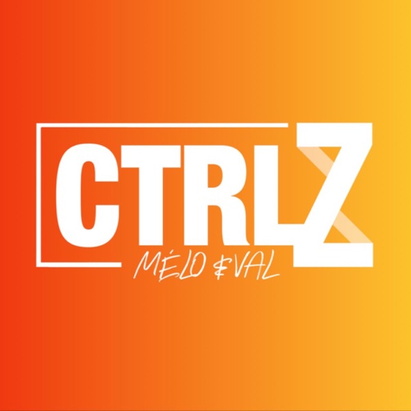 CTRLZ_Mélo_et_Val