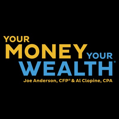 Your Money, Your Wealth:Joe Anderson, CFP® & Alan Clopine, CPA of Pure Financial Advisors