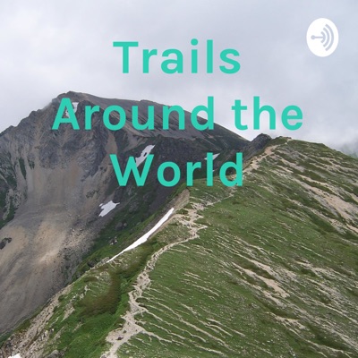 Trails Around the World