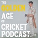The Golden Age of Cricket Podcast