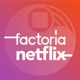 Vuelve Factoría Netflix - Mensaje importante