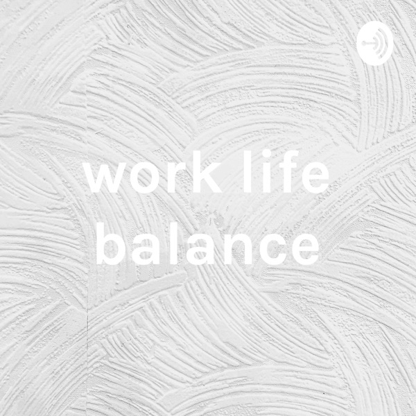 work life balance