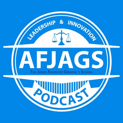 Air Force Judge Advocate General's School Podcast Air Force Judge Advocate General's School Podcast