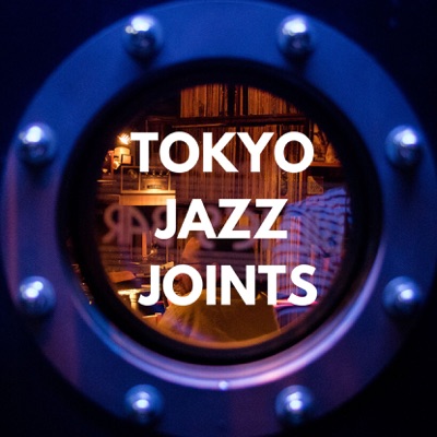TOKYO JAZZ JOINTS TOKYO JAZZ JOINTS