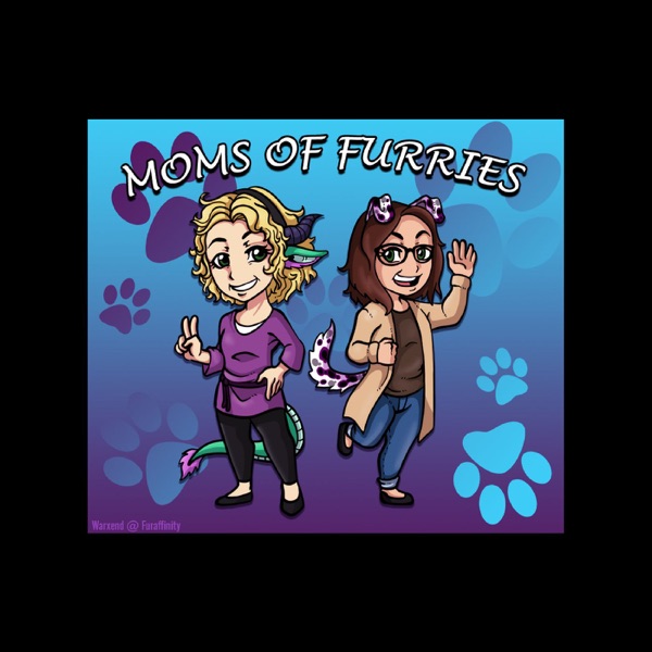 Moms of Furries: Pawedcast