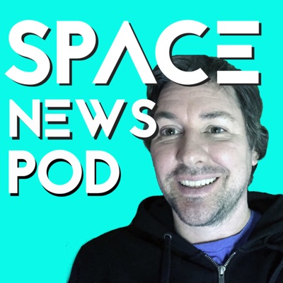 SPACE NEWS POD SPACE NEWS POD