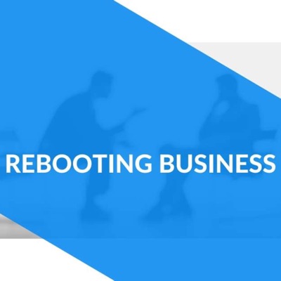 Rebooting Business