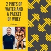 2 Pints of Water and a Packet of Whey  artwork