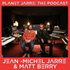 Planet Jarre: The Podcast - Jean-Michel Jarre and Matt Berry