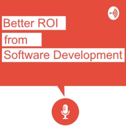 Better ROI from Software Development