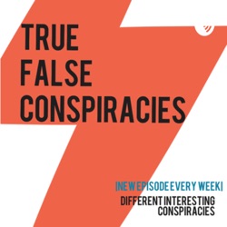 True or False Conspiracies 