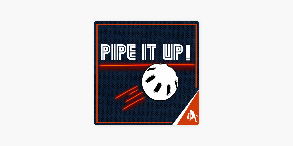 Pipe It Up! on Apple Podcasts