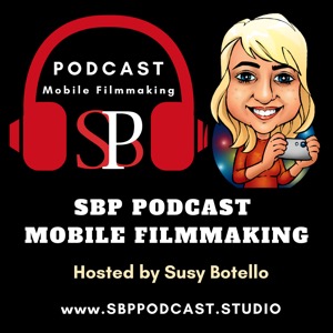 SBP Podcast Mobile Filmmaking