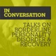 In Conversation: Talks on BPD and Recovery