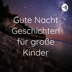 Gute Nacht Geschichten für große Kinder