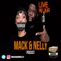 Mack & Nelly Podcast podcast