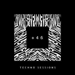 +46 Techno Sessions