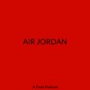 AIR JORDAN: A FOOD PODCAST artwork