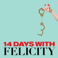 14 Days with Felicity podcast