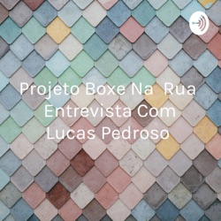Projeto Boxe Na Rua Entrevista Com Lucas Pedroso 