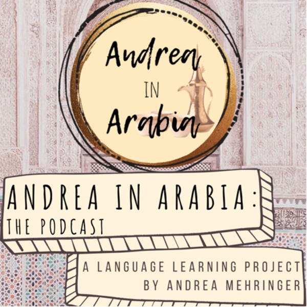 Andrea in Arabia: The Podcast