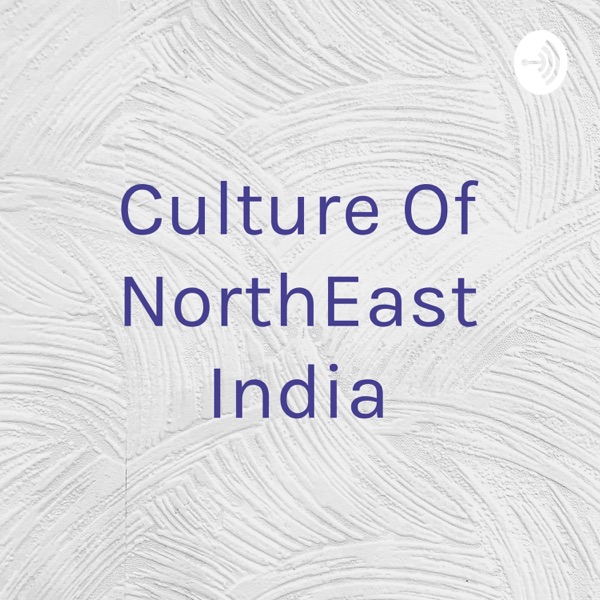 Culture Of NorthEast India Artwork