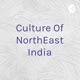 Culture Of NorthEast India (Trailer)
