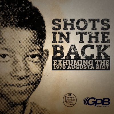 Shots in the Back: Exhuming the 1970 Augusta Riot:Georgia Public Broadcasting