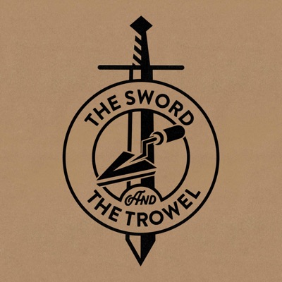 The Sword & The Trowel The Sword & The Trowel